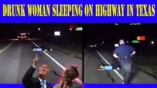 **DASHCAM FOOTAGE** Drunk woman sleeping on highway in Fulshear,Texas