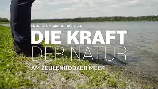Entschleunigung in Thüringen - Die Kraft der Natur am Zeulenrodaer Meer mit Thorsten Hoyer