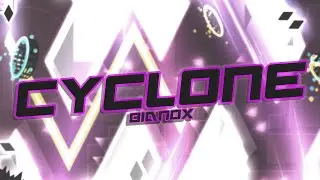 CYCLONE by Bianox & more (Extreme Demon) | Geometry Dash 2.11