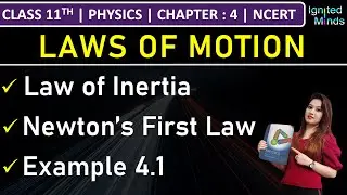 Class 11th Physics | Law of Inertia | Newton’s First Law of Motion | Example 4.1 | Chapter 4 | NCERT