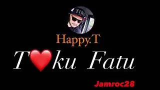 Toku Fatu- Happy.T