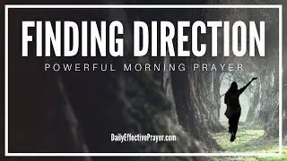 Let God Lead The Way | When In Doubt, Pray This Morning Prayer For Direction & Trust God’s Plan