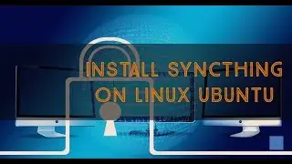 How to install Syncthing utility on Ubuntu 18.04 & 19.04 Video Tutor in HD