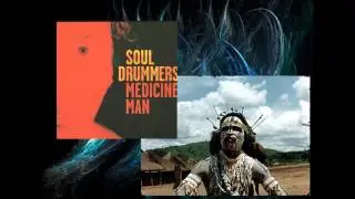 SOUL DRUMMERS - Medicine Man