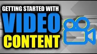 Getting Started with Video Content