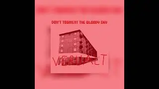 VeRuaLT     Dont torment the bloody sky