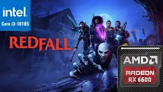 Redfall PC Performance | RX 6600 | I3-10105