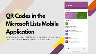 How to scan QR Codes in Microsoft Lists Mobile App and add the value to the Title column