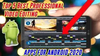 Top 5 Best Professional Video Editing Apps for Android 2020|Video Editing Apps For Android