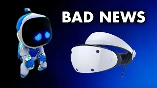 SONY Has BAD PSVR 2 News...
