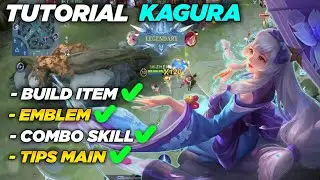 TUTORIAL KAGURA TERBARU MOBILE LEGENDS ! TIPS MAIN KAGURA ! BUILD ITEM & COMBO SKILL KAGURA !