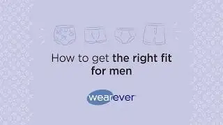 How To Choose The Right Wearever Incontinence Underwear For Men?