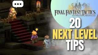 20 Awesome Tips | Final Fantasy Tactics Ivalice Chronicles