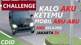 Kalo AKU Ketemu Mobil ABU-ABU! AKU Kelilingi Jakarta 2x! | CDID | Rauhil Game