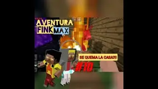 AVENTURA FINKMAX#10 QUEMAMOS LA CASA?!! BUSCANDO LA FORTALESA PARTE 1🔥😁👌