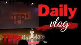 Daily vlog | TedxBaia Mare, dezvoltare personală și pantofi noi