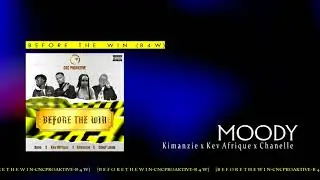 Kimanzie X Kev Afrique Ft Channelle - Moody
