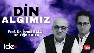 HANGİ DİN? DR. YİĞİT KALCI & PROF. DR. İSRAFİL BALCI
