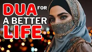 REGULARLY LISTENING TO THIS DUA WILL MAKE YOUR LIFE BETTER IN THE FUTURE !!