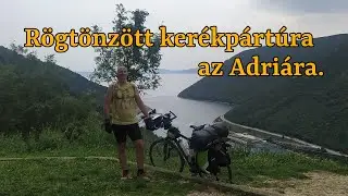 Rögtönzött Kerékpártúra az Adriára