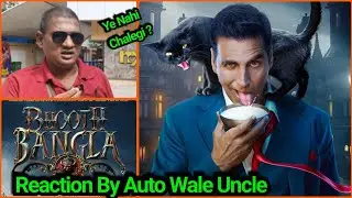 Bhooth Bangla Movie ! Akshay Kumar ! Reaction By Auto Wale Uncle
