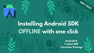 Installing Android SDK [OFFLINE] with one click - No Need to wait hours for android studio plugins