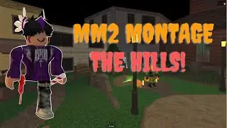 MM2 Montage - The Hills
