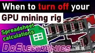 When to turn off your GPU mining rig? | Spreadsheet calculations | DrElectronics