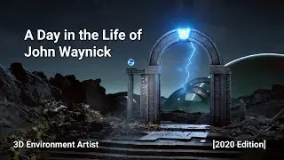 A Day in the Life of John Waynick: 3D Environment Artist [2020 Edition]