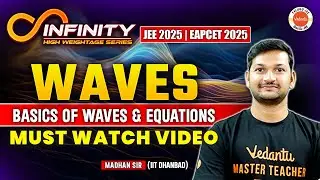Waves - Basics of Waves & Equations | JEE Physics | Class 12 Physics | JEE EAPCET 2025 | Madhan Sir