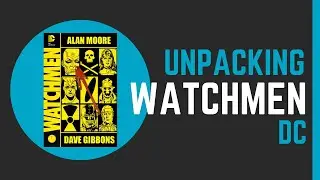Unpacking | Watchmen | DC