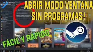 🔥ABRIR JUEGOS MODO VENTANA STEAM 2021🔥 | SIN PROGRAMAS Y FÁCIL!