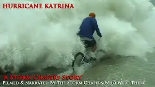 Hurricane Katrina 'A Storm Chasers Story' Documentary 2005 (HD)