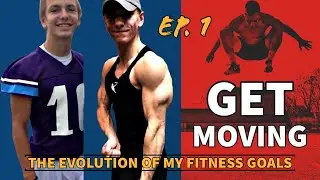 Evolution of My Fitness Goals - Get Moving Ep. 1