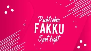Publisher Spotlight: Fakku