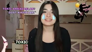 TOXİC ARKADAŞLAR VE DOST KAZIKLARI||VİDEO ANILARIMLA DESTEKLENEN TAVSİYELER İÇERİR :')