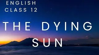 The Dying Sun complete introduction of the essay in urdu second year ptbb english