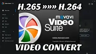 Movavi  Video Suite 2020 ile Convert İşlemi ( Video Dönüştürme  H.265 den H.264 e )