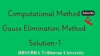 Computational Method | Gauss Elimination Method | Video-1