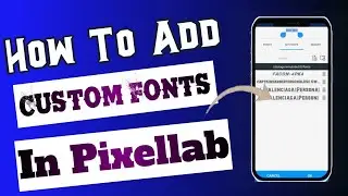 How To Add Custom Fonts In Pixellab App|Make Your Thumbnails attractive How to add fonts in pixellab
