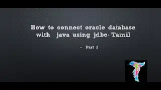How to connect oracle database with  java using JDBC -Tamil part 2