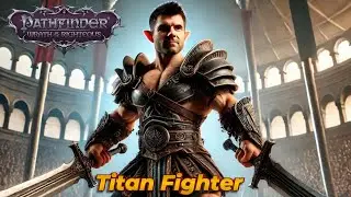 Unstoppable Force: Pathfinder WotR - Titan Fighter!