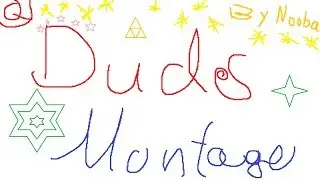 Duds Montage