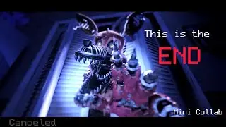 ⛔️This Is The End⛔️~ Five Nights At Freddy’s Collab