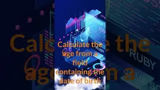 Calculate the age from a field containing the date of birth. 