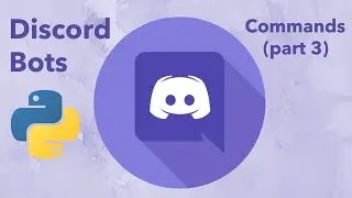 Make a Discord Bot with Python (Part 3: Commands) | Latest Discord Py Version