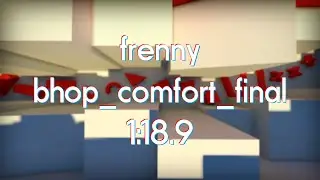 CS:GO BHOP - bhop_comfort_final in 1:18.9 by frenny