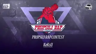 PROPSUJ RAP CONTEST - KoKsU