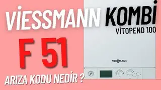 Viessmann VİTOPEND 100 Kombi F51 arızası nedir? Detaylı anlatım | Viessmann kombi arızaları
