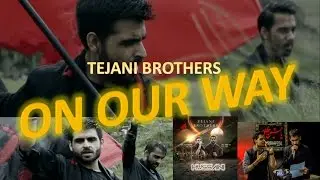 Tejani Brothers: On Our Way (Official Video) 2016 October
